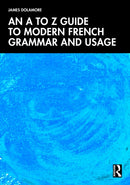 An A to Z Guide to Modern French Grammar and Usage