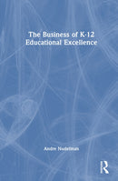 The Business of K-12 Educational Excellence
