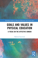 Goals and Values in Physical Education : A Focus on the Affective Domain-9781041165989