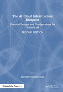 The AI Cloud Infrastructure Blueprint : Practical Designs and Configurations for Scalable AI-9781041166436