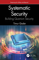 Systematic Security: Building Quantum Security : Preparing for Q-Day and Beyond-9781041166641
