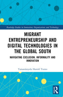 Migrant Entrepreneurship and Digital Technologies in the Global South