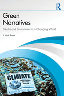 Green Narratives : Media and Environment in a Changing World-9781041171027