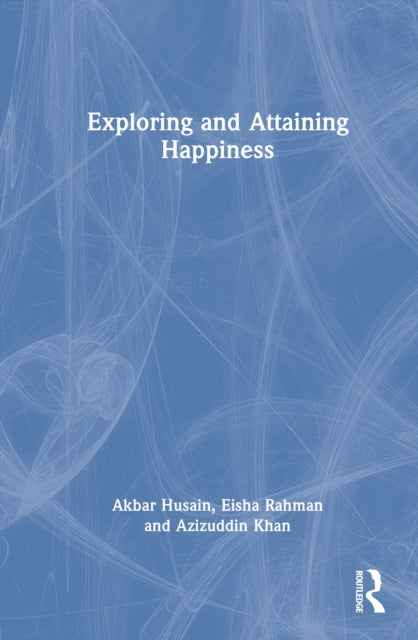 Exploring and Attaining Happiness