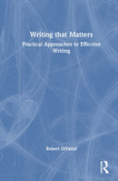 Writing that Matters : Practical Approaches to Effective Writing-9781041172277
