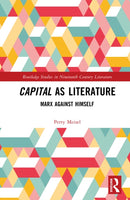 Capital as Literature : Marx Against Himself-9781041173939