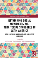 Rethinking Social Movements and Territorial Struggles in Latin America