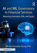 AI and ML Governance in Financial Services : Balancing Innovation, Risk, and Equity-9781041174578