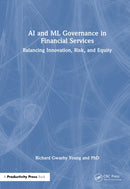AI and ML Governance in Financial Services : Balancing Innovation, Risk, and Equity-9781041174585
