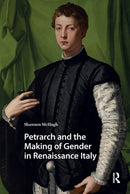 Petrarch and the Making of Gender in Renaissance Italy