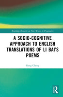 A Socio-cognitive Approach to English Translations of Li Bai’s Poems