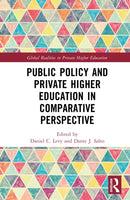 Public Policy and Private Higher Education in Comparative Perspective-9781041194484