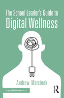 The School Leader’s Guide to Digital Wellness