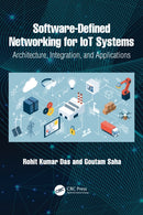 Software-Defined Networking for IoT Systems : Architecture, Integration, and Applications-9781041200161
