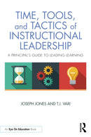 Time, Tools, and Tactics of Instructional Leadership : A Principal's Guide to Leading Learning-9781041200291