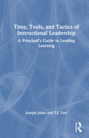 Time, Tools, and Tactics of Instructional Leadership : A Principal's Guide to Leading Learning-9781041200307