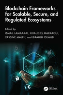 Blockchain Frameworks for Scalable, Secure, and Regulated Ecosystems