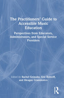 The Practitioners’ Guide to Accessible Music Education