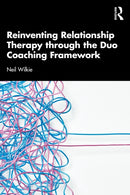 Reinventing Relationship Therapy Through the Duo Coaching Framework-9781041201816