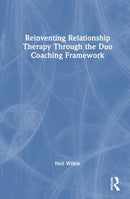 Reinventing Relationship Therapy Through the Duo Coaching Framework-9781041201823