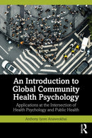 An Introduction to Global Community Health Psychology : Applications at the Intersection of Health Psychology and Public Health-9781041204152