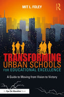 Transforming Urban Schools for Educational Excellence : A Guide to Moving from Vision to Victory-9781041205302