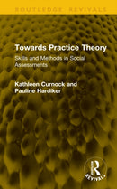 Towards Practice Theory : Skills and Methods in Social Assessments-9781041208624
