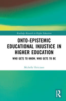 Onto-Epistemic Educational Injustice in Higher Education