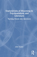 Explorations of Mourning in Psychoanalysis and Literature