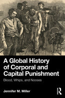 A Global History of Corporal and Capital Punishment
