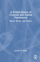 A Global History of Corporal and Capital Punishment