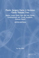 Plastic Surgery Facts: A Revision Guide Volume Two : Hands, Lower Limb, Skin and Soft Tissue, Genitourinary and Trunk, Aesthetic, General Plastic-9781041216124