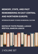 Memory, State, and Past Remembering in East Central and Northern Europe