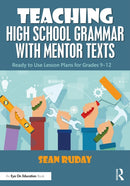 Teaching High School Grammar with Mentor Texts : Ready to Use Lesson Plans for Grades 9-12-9781041219026