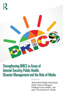 Strengthening BRICS in Areas of Internal Security, Public Health, Disaster Management and the Role of Media-9781041219316