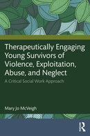Therapeutically Engaging Young Survivors of Violence, Exploitation, Abuse, and Neglect