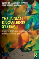 The Indian Knowledge System : Creative Dialogue on Intellectual Traditions in the 21st Century-9781041221333