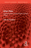 Enter Plato : Classical Greece and the Origins of Social Theory-9781041222019