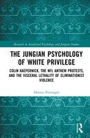 The Jungian Psychology of White Privilege
