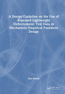 A Design Guideline on the Use of Repeated Lightweight Deflectometer Test Data in Mechanistic-Empirical Pavement Design