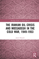 The Iranian Oil Crisis and Mossadegh in the Cold War, 1949-1953-9781041233497