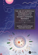 The Use of Nutritional Supplements and Antioxidants in Women’s Infertility Treatment