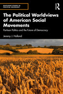 The Political Worldviews of American Social Movements