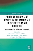 Current Trends and Issues in ELT Materials in Selected Asian Contexts : Implications for the Global Community-9781041236023