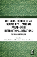 The Cairo School of an Islamic Civilizational Paradigm in International Relations