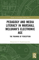 Pedagogy and Media Literacy in Marshall McLuhan’s Electronic Age