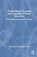 Project-Based Teaching and Learning in Music Education