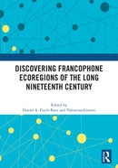 Discovering Francophone Ecoregions of the Long Nineteenth Century