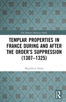 Templar Properties in France during and after the Order’s Suppression (1307–1325)