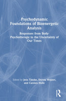 Psychodynamic Foundations of Bioenergetic Analysis